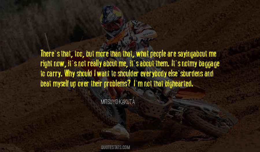 Me And My Problems Quotes #1428423