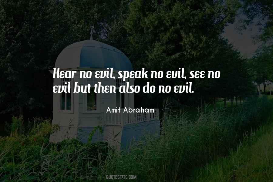 No Evil Quotes #1307921