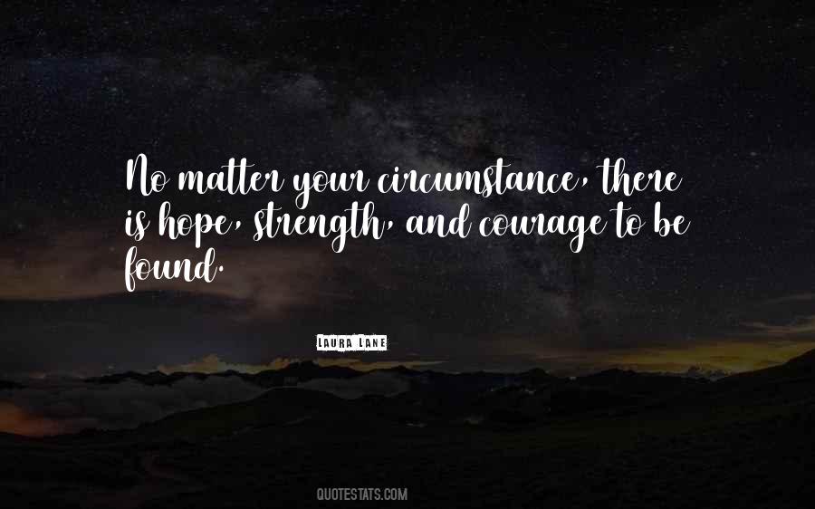 Strength Hope Courage Quotes #760515