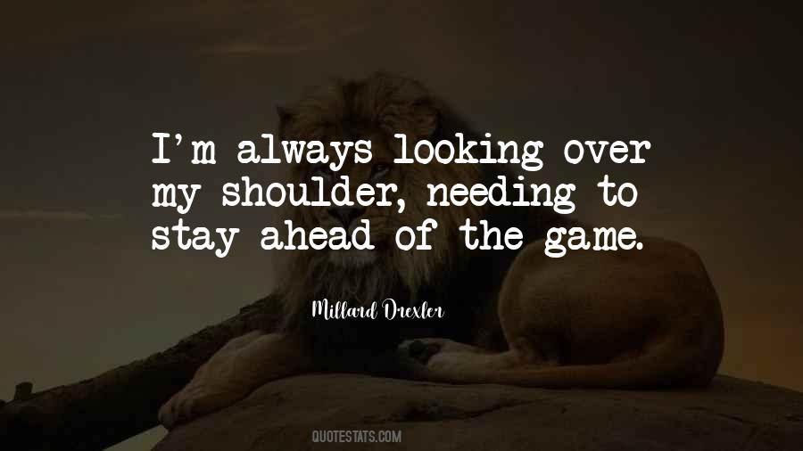Looking Over My Shoulder Quotes #1669114