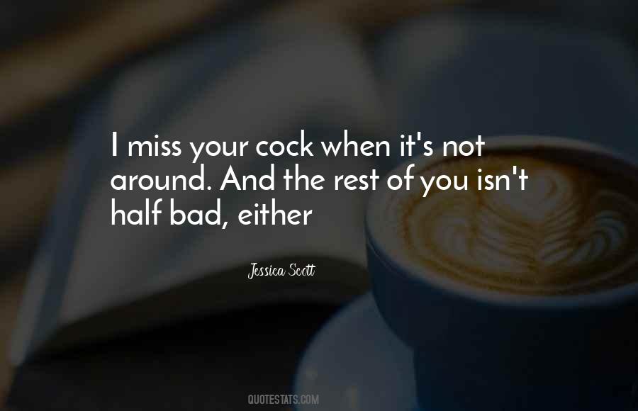 I Miss You Not Quotes #855056