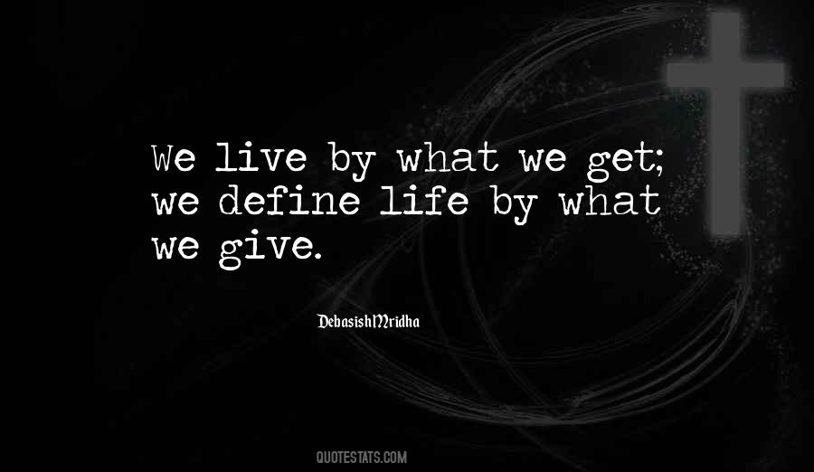 Quotes About What We Get #1745420