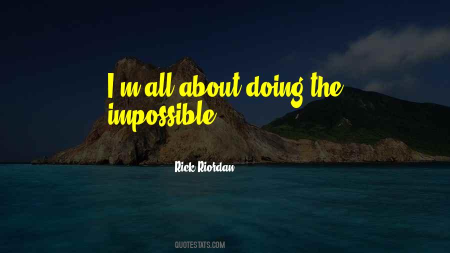 Quotes About The Impossible #1257285