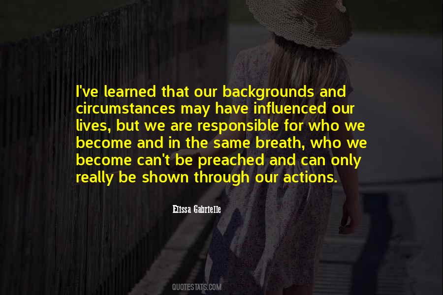 Responsible For Our Own Actions Quotes #1017567