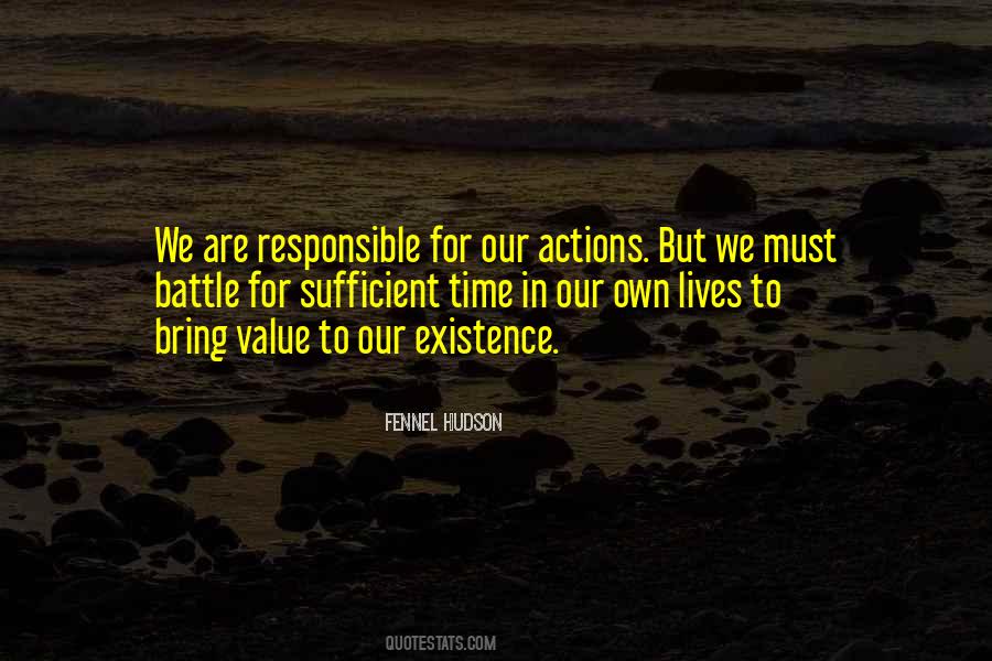 Responsible For Our Own Actions Quotes #507357