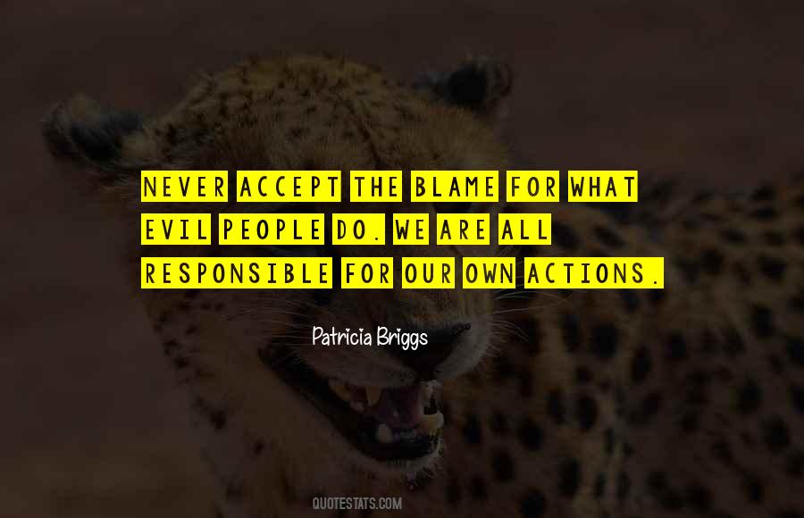 Responsible For Our Own Actions Quotes #520981