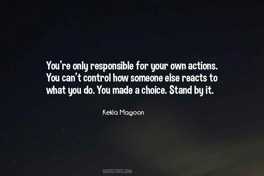 Responsible For Our Own Actions Quotes #748978