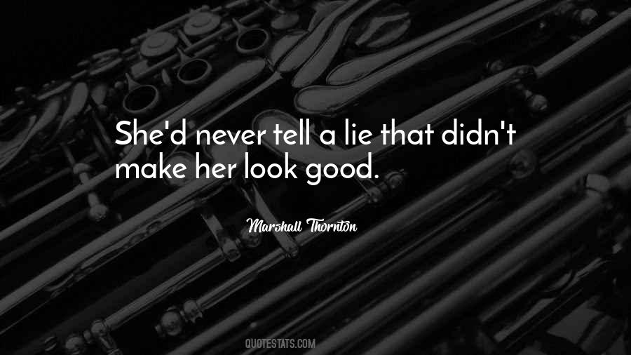 Never Tell A Lie Quotes #157525