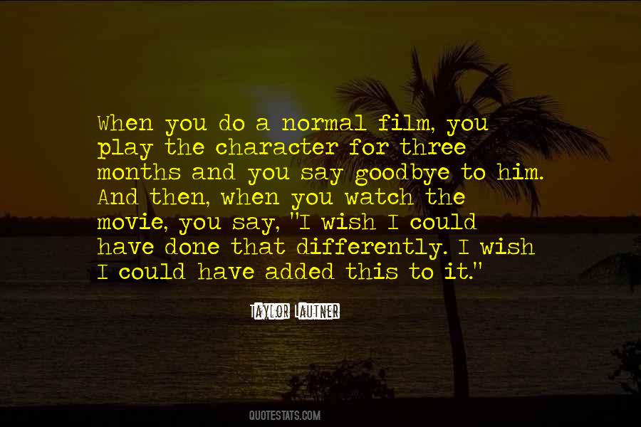 I Have To Say Goodbye Quotes #1797167