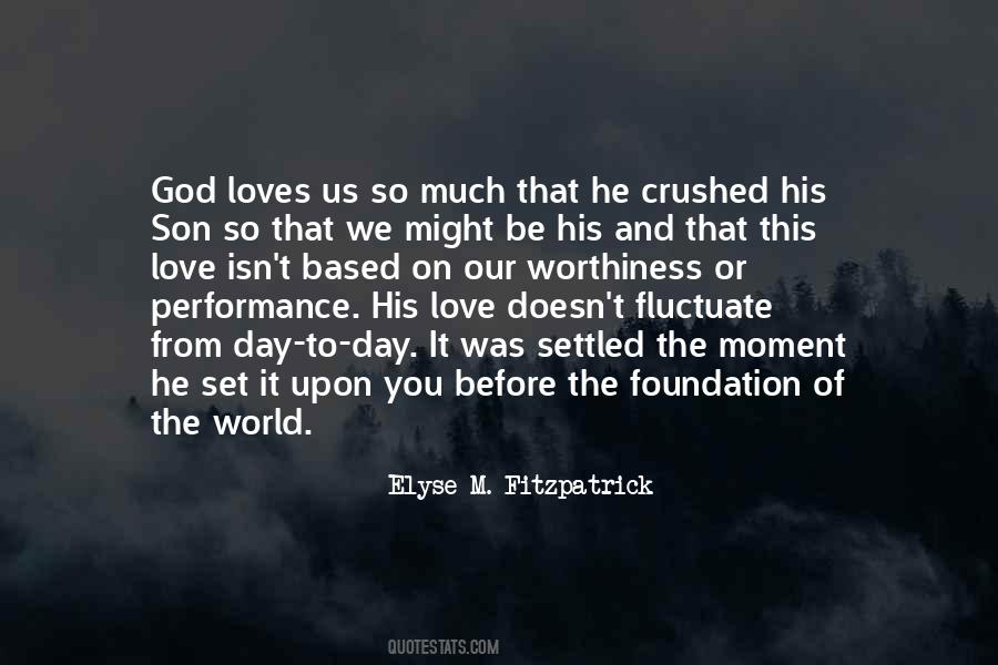 He Loves You So Much Quotes #1547273