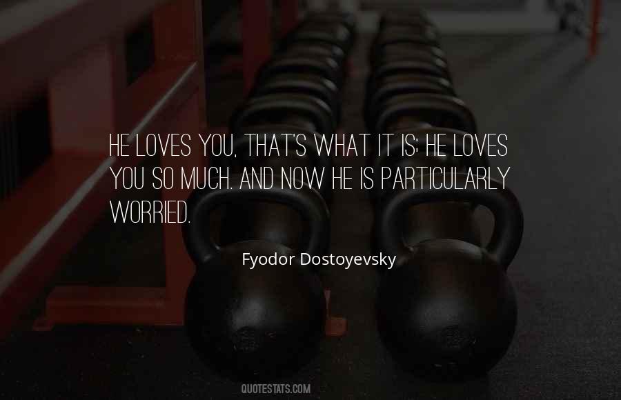 He Loves You So Much Quotes #1747797