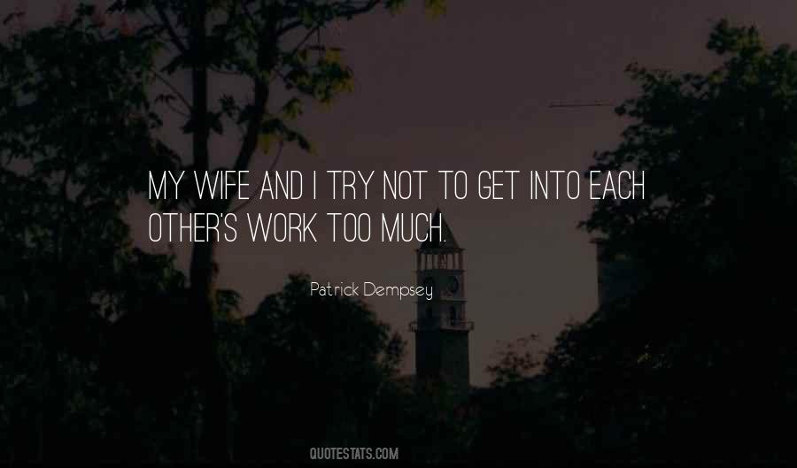 I Work Too Much Quotes #1098726