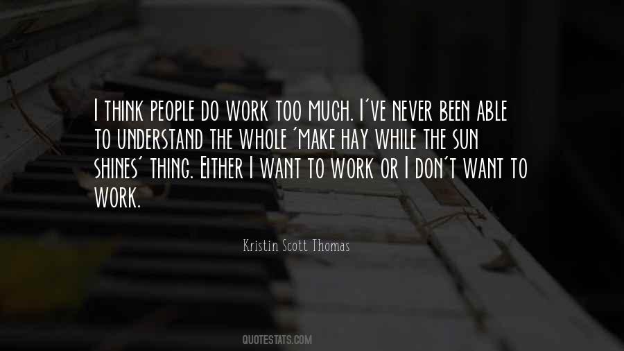 I Work Too Much Quotes #1373836