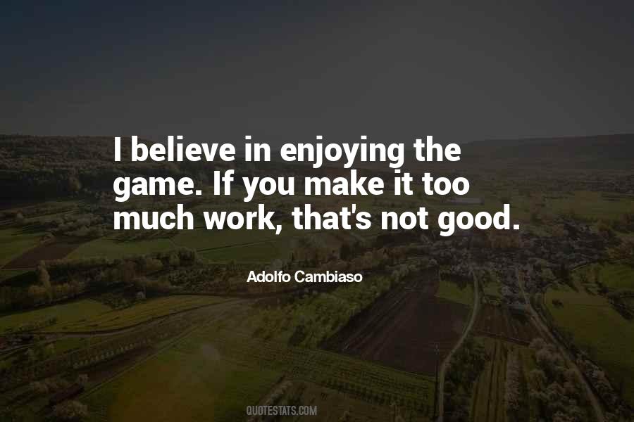 I Work Too Much Quotes #571984
