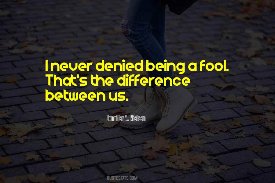 Never Fool Yourself Quotes #189379