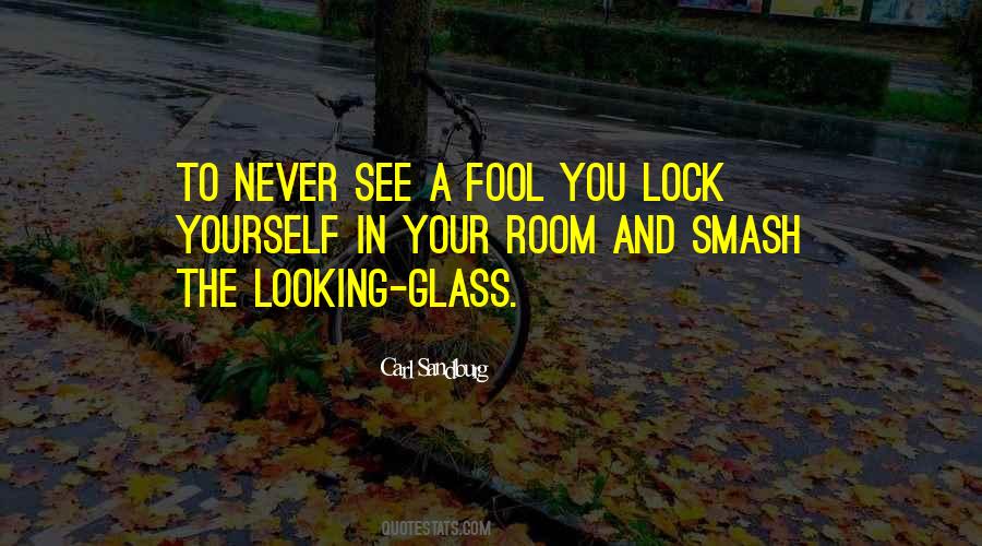 Never Fool Yourself Quotes #322373