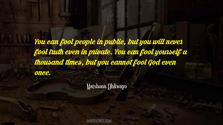 Never Fool Yourself Quotes #667519