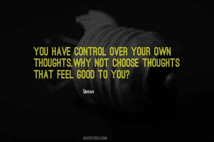 You Control Your Thoughts Quotes #1786837