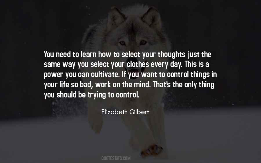 You Control Your Thoughts Quotes #31772