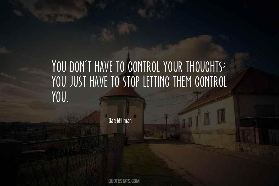 You Control Your Thoughts Quotes #536230