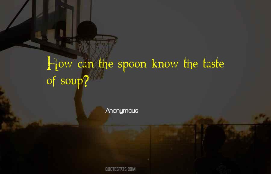 Spoon Taste Quotes #1542287
