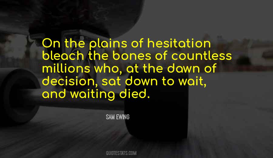 On The Plains Of Hesitation Quotes #1736378