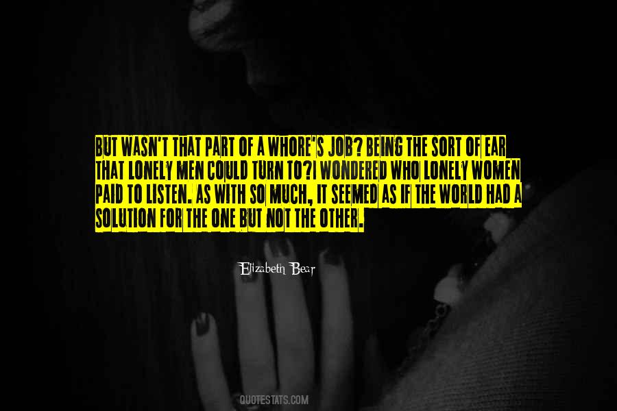 Ear To Listen Quotes #1428963