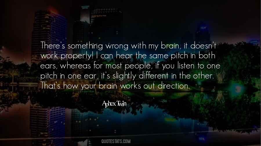 Ear To Listen Quotes #1430414