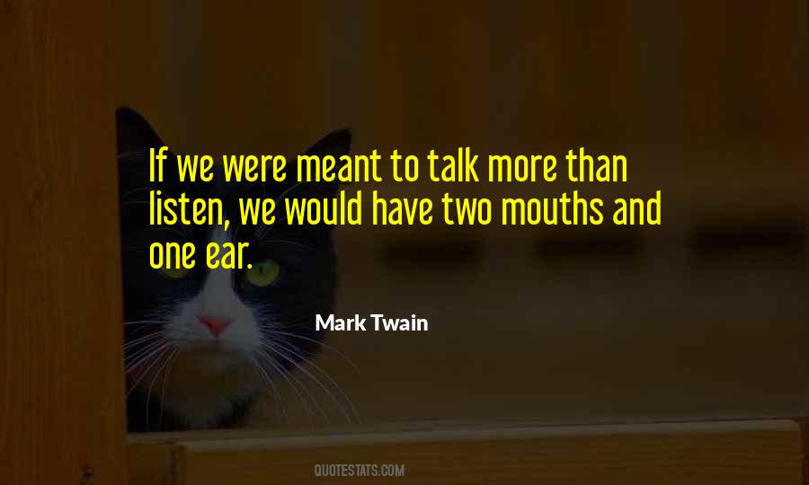 Ear To Listen Quotes #1840243
