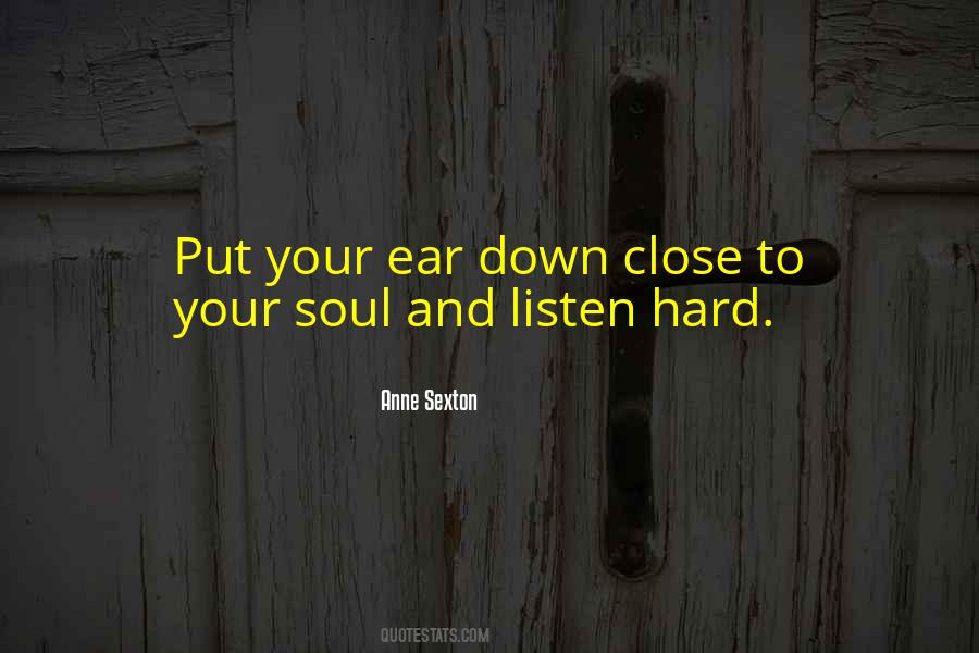 Ear To Listen Quotes #265873