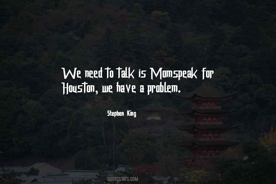 Houston Problem Quotes #1063161