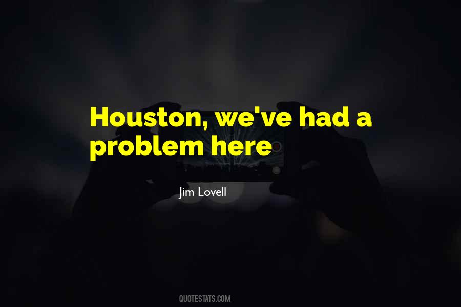 Houston Problem Quotes #1515006