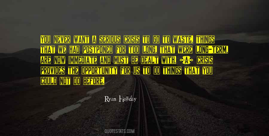 Let No Crisis Go To Waste Quotes #1869882