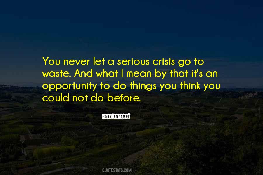 Let No Crisis Go To Waste Quotes #541148