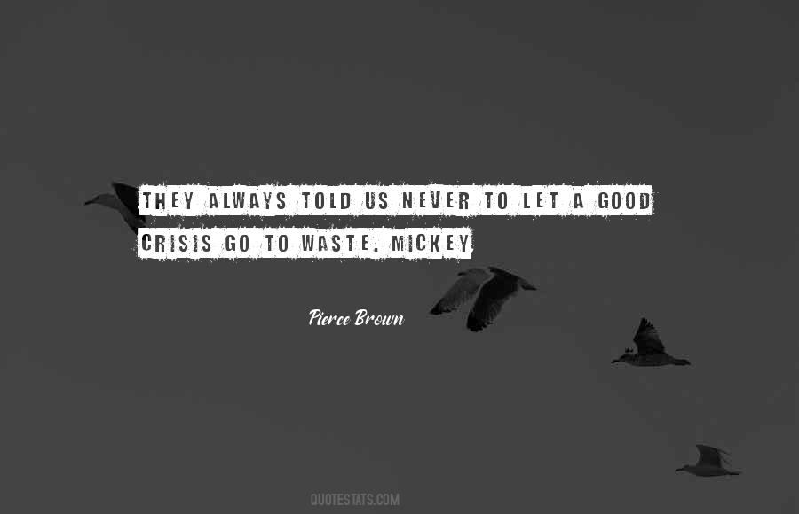 Let No Crisis Go To Waste Quotes #722069