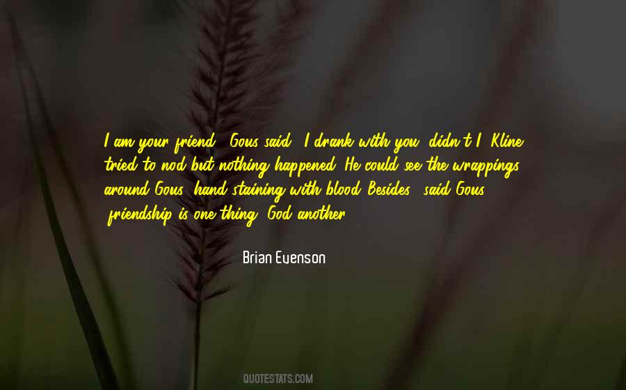 I Am Your Friend Quotes #1206866