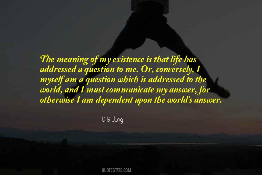 The Answer To The Meaning Of Life Quotes #504623