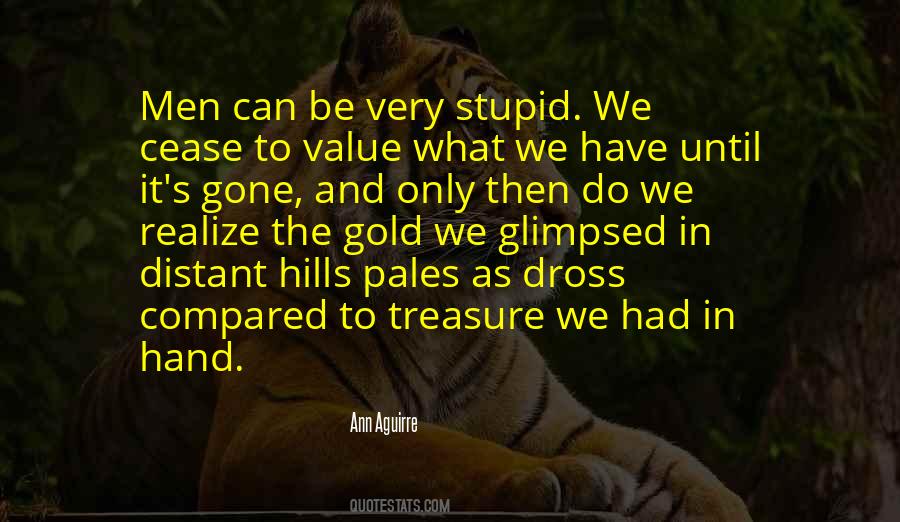 Value What We Have Quotes #761278