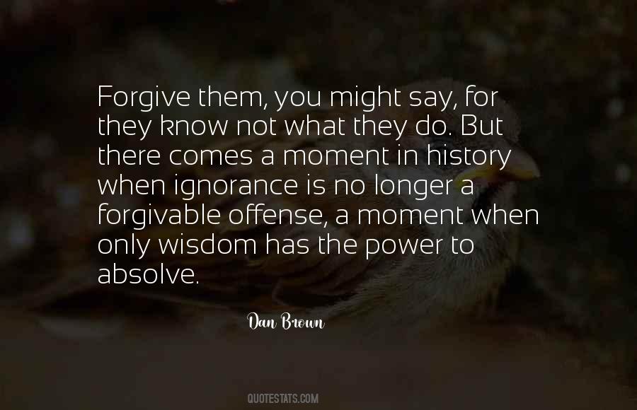 Power Ignorance Quotes #1583401