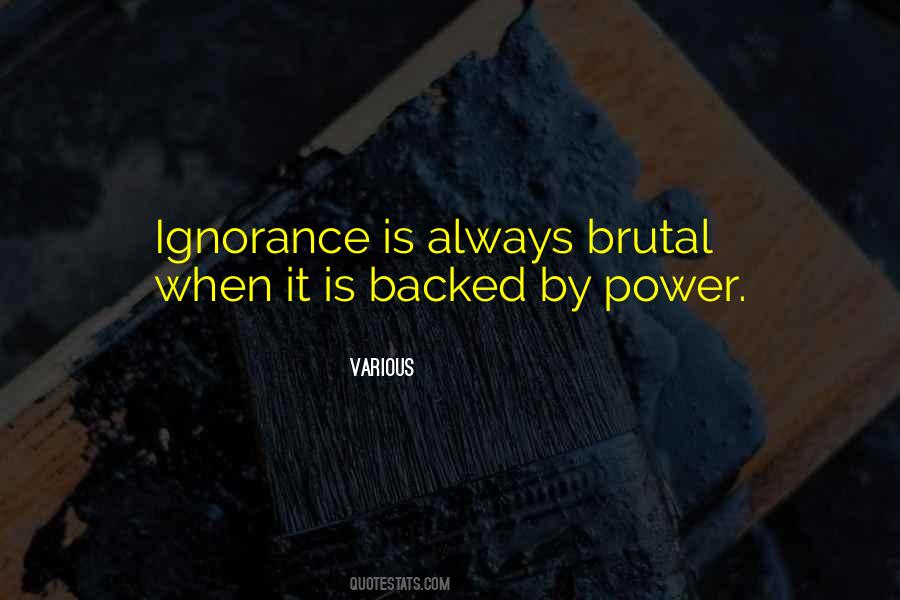 Power Ignorance Quotes #1734364