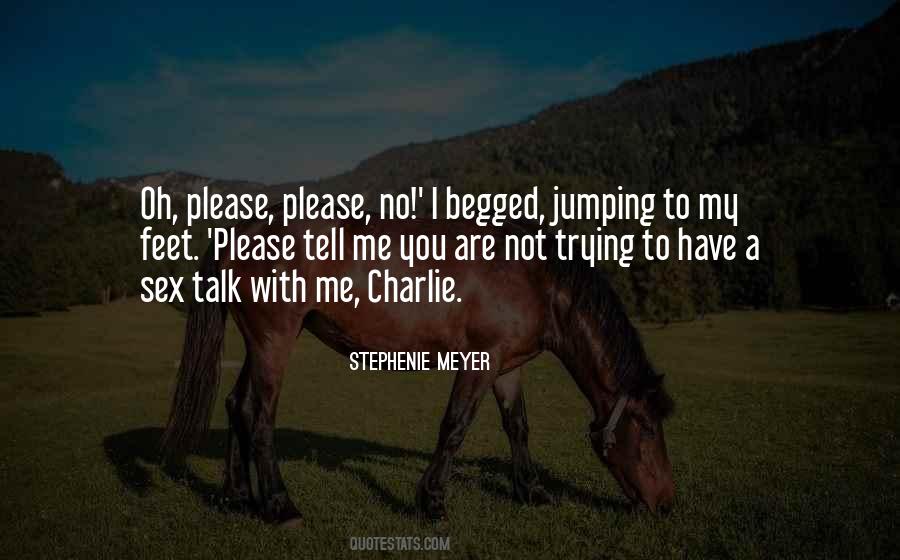 Please Talk To Me Quotes #927265