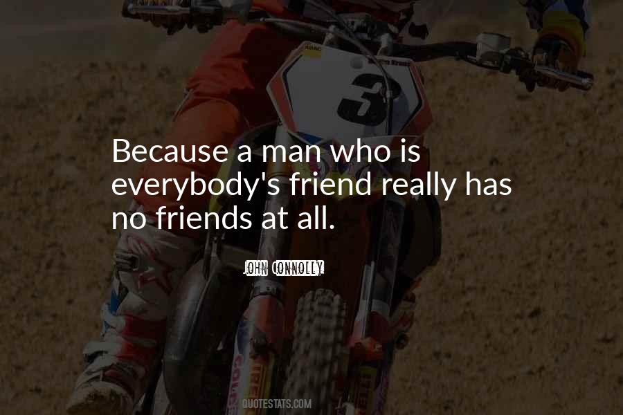 Everybody Is Not Your Friend Quotes #431414