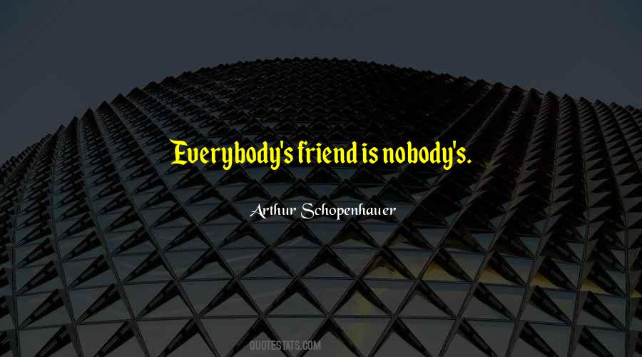 Everybody Is Not Your Friend Quotes #817883