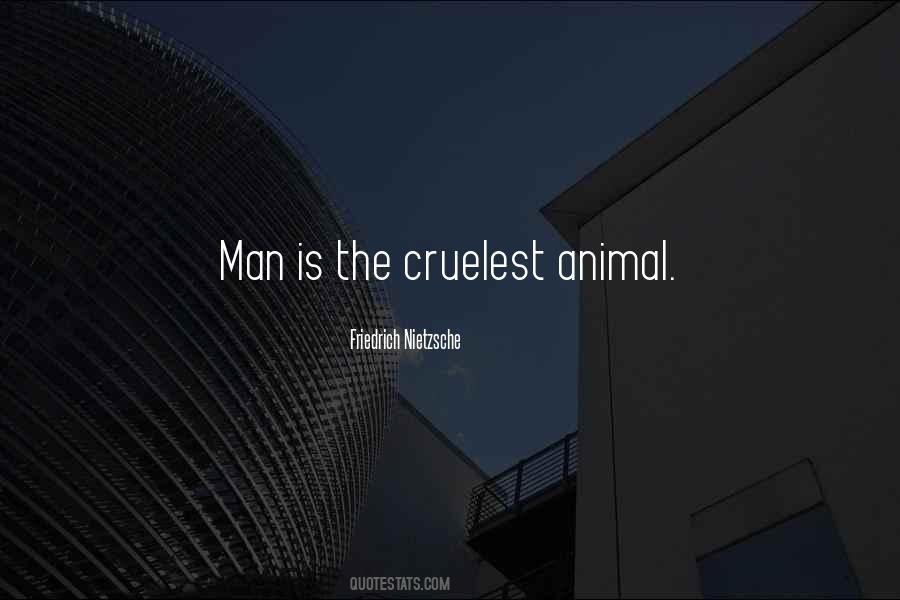 Cruelest Animal Quotes #933858