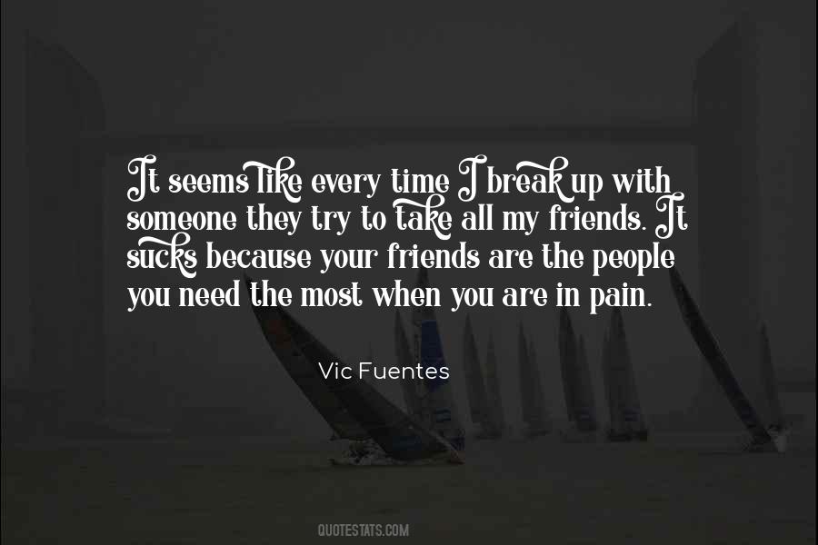 Every Break Up Quotes #1784735