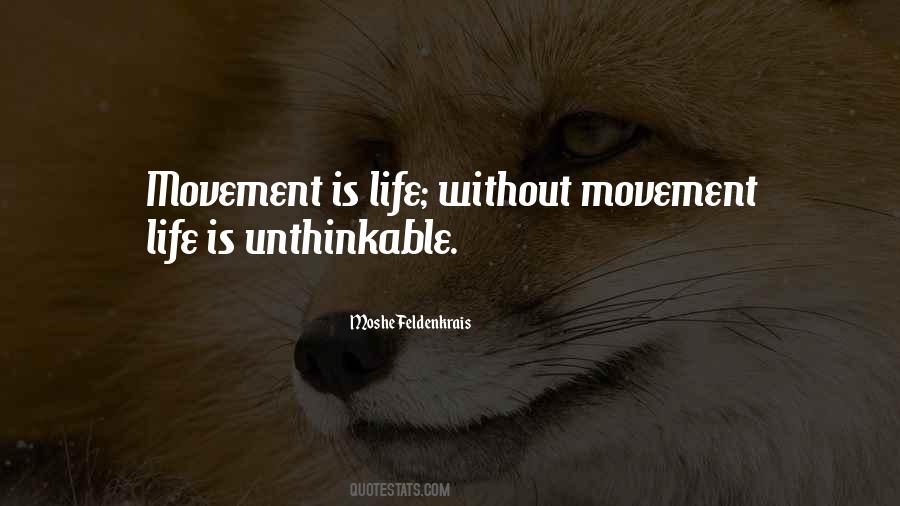 Life Is Movement Quotes #1226047