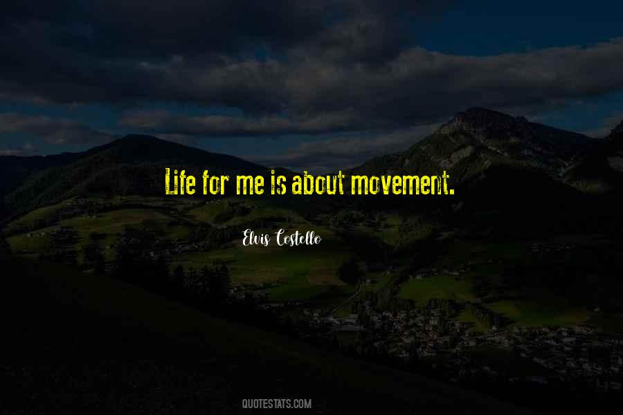 Life Is Movement Quotes #835598