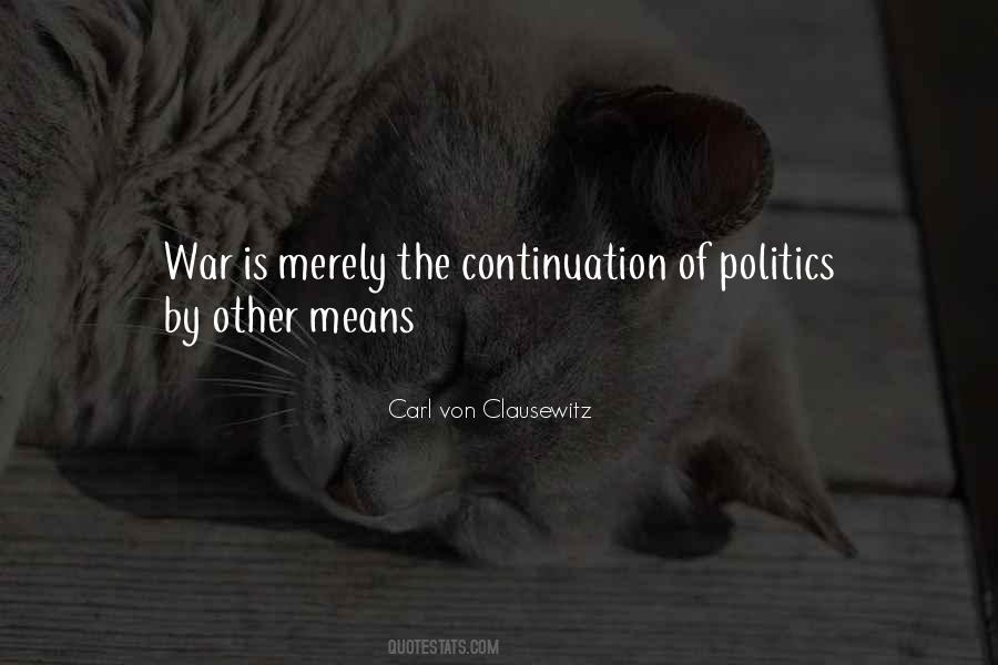 War Is Politics By Other Means Quotes #433431