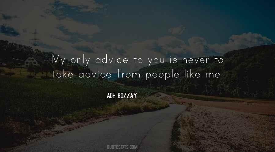 Take My Advice Quotes #1208673