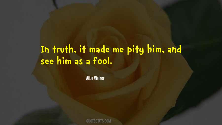 Made A Fool Quotes #1726972